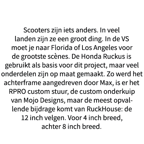  Scooters zijn iets anders. In veel landen zijn ze een groot ding. In de VS moet je naar Florida of Los Angeles voor ...