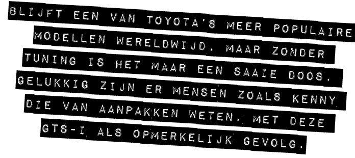 BLIJFT EEN VAN TOYOTA’S MEER POPULAIRE MODELLEN WERELDWIJD, MAAR ZONDER TUNING IS HET MAAR EEN SAAIE DOOS. GELUKKIG Z...