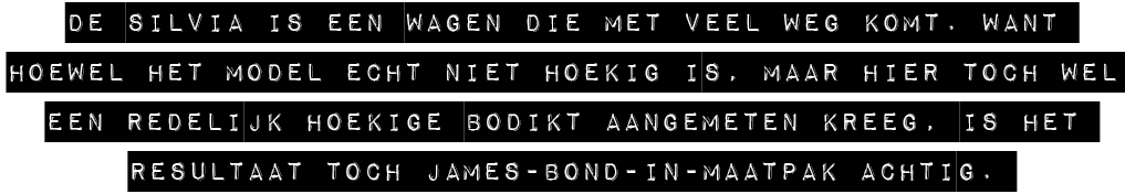 DE SILVIA IS EEN WAGEN DIE MET VEEL WEG KOMT. WANT HOEWEL HET MODEL ECHT NIET HOEKIG IS, MAAR HIER TOCH WEL EEN REDEL...