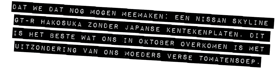 DAT WE DAT NOG MOGEN MEEMAKEN: EEN NISSAN SKYLINE GT R HAKOSUKA ZONDER JAPANSE KENTEKENPLATEN. DIT IS HET BESTE WAT O...