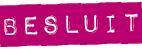 BESLUIT