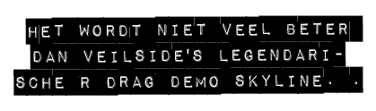het wordt niet veel beter dan Veilside's legendarische R drag demo skyline. .