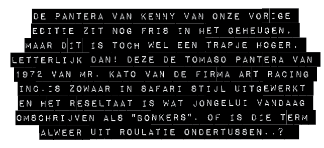de pantera van kenny van onze vorige editie zit nog fris in het geheugen, maar dit is toch wel een trapje hoger, lett...
